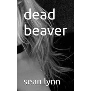 lynn, sean dead beaver (Life Is A Freeroll Series) lynn, sean dead beaver (Life Is A Freeroll Series)