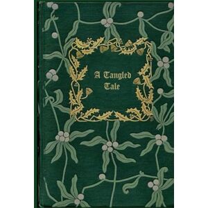 carroll, lewis A Tangled Tale: With original illustrations annotated carroll, lewis A Tangled Tale: With original illustrations annotated