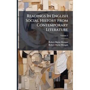 Morgan, Robert Burns Readings In English Social History From Contemporary Literature Morgan, Robert Burns Readings In English Social History From Contemporary Literature