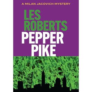 Roberts Pepper Pike: A Milan Jacovich Mystery: Volume 1 (Milan Jacovich Mysteries) Roberts Pepper Pike: A Milan Jacovich Mystery: Volume 1 (Milan Jacovich Mysteries)