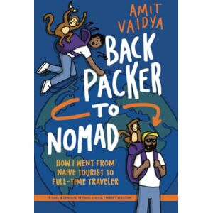 Vaidya - Forever Roaming the World, Amit Backpacker to Nomad: A humorous travel memoir of adventure, discover, despair and monkeys! Vaidya - Forever Roaming the World, Amit Backpacker to Nomad: A humorous travel memoir of adventure, discover, despair and monkeys!