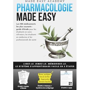 Academy, Made Easy Pharmacologie Made Easy: Les 100 médicaments les plus courants : guide d'étude pour les étudiants en soins infirmiers, les étudiants en médecine et les professionnels de santé: Quiz inclus ! Academy, Made Easy Pharmacologie Made Easy: Les 100 médicaments les plus courants : guide d'étude pour les étudiants en soins infirmiers, les étudiants en médecine et les professionnels de santé: Quiz inclus !