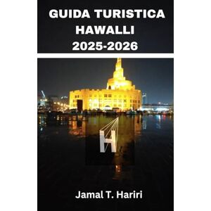 Hariri, Jamal T. GUIDA TURISTICA HAWALLI 2025-2026: Hawalli ha svelato il quartiere più dinamico, dove mercati animati, centri dell'elettronica e suq tradizionali si ... per famiglie, ristoranti diversificati,. Hariri, Jamal T. GUIDA TURISTICA HAWALLI 2025-2026: Hawalli ha svelato il quartiere più dinamico, dove mercati animati, centri dell'elettronica e suq tradizionali si ... per famiglie, ristoranti diversificati,.