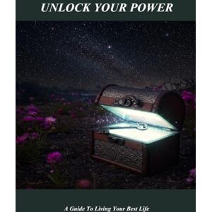 Silva Unlock Your Power: A Guide To Living Your Best Life Silva Unlock Your Power: A Guide To Living Your Best Life