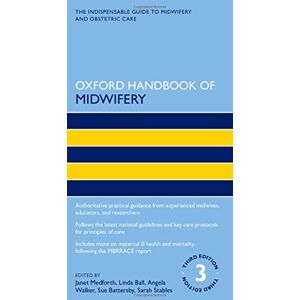 Oxford Handbook of Midwifery (Oxford Handbooks in Nursing) Oxford Handbook of Midwifery (Oxford Handbooks in Nursing)