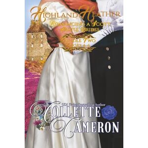 Cameron, Collette Highland Heather Romancing a Scot: Castle Brides, Books 4 6 Cameron, Collette Highland Heather Romancing a Scot: Castle Brides, Books 4 6