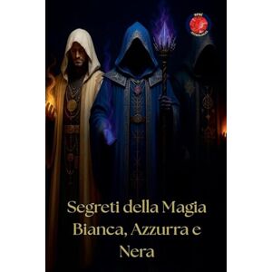 Rubi, Alina Segreti della Magia Bianca, Azzurra e Nera Rubi, Alina Segreti della Magia Bianca, Azzurra e Nera