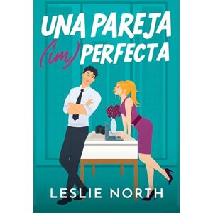 North, Leslie Una pareja (im)perfecta: 1 (Jefes Multimillonarios de Manhattan) North, Leslie Una pareja (im)perfecta: 1 (Jefes Multimillonarios de Manhattan)