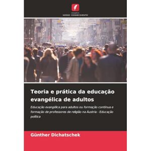 Dichatschek, Günther Teoria e prática da educação evangélica de adultos: Educação evangélica para adultos ou formação contínua e formação de professores de religião na Áustria Educação política Dichatschek, Günther Teoria e prática da educação evangélica de adultos: Educação evangélica para adultos ou formação contínua e formação de professores de religião na Áustria Educação política