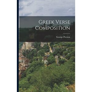 Preston, George Greek Verse Composition Preston, George Greek Verse Composition