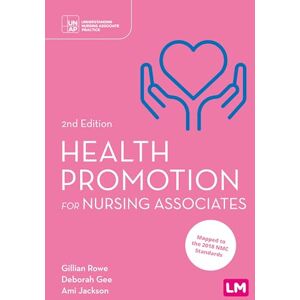 Rowe, Gillian Health Promotion for Nursing Associates (Understanding Nursing Associate Practice) Rowe, Gillian Health Promotion for Nursing Associates (Understanding Nursing Associate Practice)