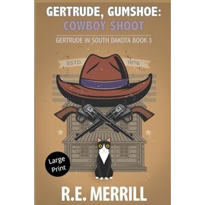 Merrill, R.E. Gertrude, Gumshoe: Cowboy Shoot: Large Print Merrill, R.E. Gertrude, Gumshoe: Cowboy Shoot: Large Print