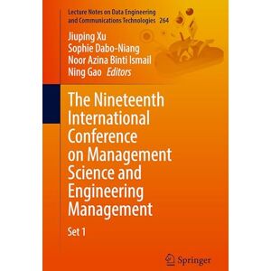 The Nineteenth International Conference on Management Science and Engineering Management (Lecture Notes on Data Engineering and Communications Technologies, 264) The Nineteenth International Conference on Management Science and Engineering Management (Lecture Notes on Data Engineering and Communications Technologies, 264)