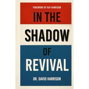 Harrison, Dr. David In The Shadow Of Revival Harrison, Dr. David In The Shadow Of Revival