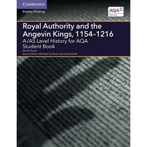 Evans, Martin A/AS Level History for AQA Royal Authority and the Angevin Kings, 1154–1216 (A Level (AS) History AQA) Evans, Martin A/AS Level History for AQA Royal Authority and the Angevin Kings, 1154–1216 (A Level (AS) History AQA)