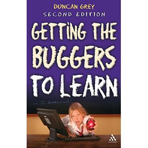 Grey, Duncan Getting the Buggers to Learn 2nd Edition Grey, Duncan Getting the Buggers to Learn 2nd Edition