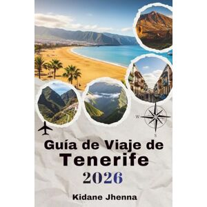 Jhenna, Kidane Guía de Viaje de Tenerife 2026: Siente el ambiente sereno y el alma de las Islas Canarias Jhenna, Kidane Guía de Viaje de Tenerife 2026: Siente el ambiente sereno y el alma de las Islas Canarias