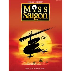 Claude-Michel Schönberg and Alain Boublil Miss Saigon Vocal Selections Voice & Piano (Revised 2014 edition) Claude-Michel Schönberg and Alain Boublil Miss Saigon Vocal Selections Voice & Piano (Revised 2014 edition)