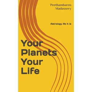 Madassery, Peethambaren Astrology As It Is Your Planets Your Life Madassery, Peethambaren Astrology As It Is Your Planets Your Life