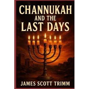 Scott Channukah and the Last Days Scott Channukah and the Last Days