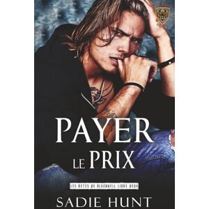 Hunt, Sadie Payer le Prix: Une Romance New Adult Sombre (Les Bêtes de Blackwell) Hunt, Sadie Payer le Prix: Une Romance New Adult Sombre (Les Bêtes de Blackwell)