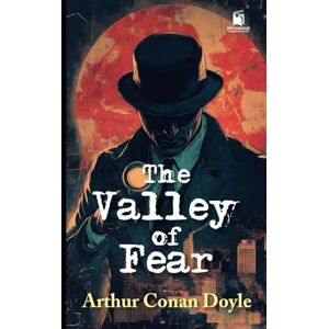 DOYLE, SIR ARTHUR CONAN THE VALLEY OF FEAR DOYLE, SIR ARTHUR CONAN THE VALLEY OF FEAR