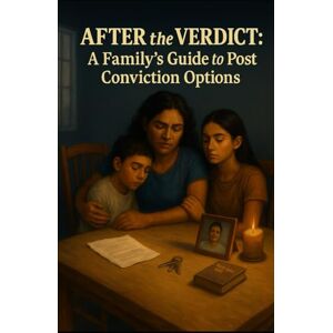 Freixa, Dalis After the Verdict: A Family’s Guide to Post Conviction Options (The Prison 101 Survival Kits) Freixa, Dalis After the Verdict: A Family’s Guide to Post Conviction Options (The Prison 101 Survival Kits)