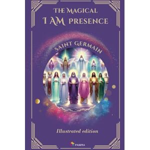 Germain, Saint The Magical I Am Presence (The Masters Speak) Germain, Saint The Magical I Am Presence (The Masters Speak)