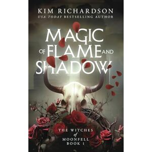 Richardson, Kim Magic of Flame and Shadow (The Witches of Moonfell) Richardson, Kim Magic of Flame and Shadow (The Witches of Moonfell)