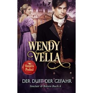 Vella, Wendy Der Duft der Gefahr (Sinclair & Raven Buch 4) Vella, Wendy Der Duft der Gefahr (Sinclair & Raven Buch 4)