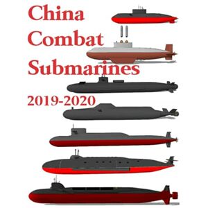Ayala, Luis China Combat Submarines: 2019 2020 Ayala, Luis China Combat Submarines: 2019 2020