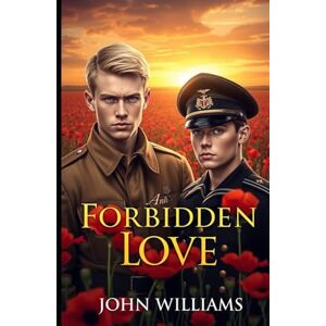 Williams, Mr John A Forbidden Love: Book One Williams, Mr John A Forbidden Love: Book One