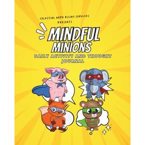 Rising Services, Celestial Hope Mindful Minions: Daily Activity and Thought Journal Rising Services, Celestial Hope Mindful Minions: Daily Activity and Thought Journal