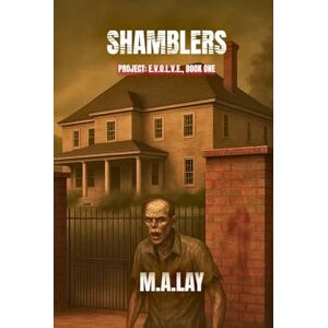 Lay, Matthew A SHAMBLERS: PROJECT: E.V.O.L.V.E., Book One. Lay, Matthew A SHAMBLERS: PROJECT: E.V.O.L.V.E., Book One.