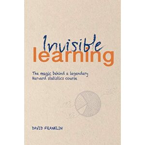 Franklin, David Invisible Learning: The magic behind Dan Levy's legendary Harvard statistics course Franklin, David Invisible Learning: The magic behind Dan Levy's legendary Harvard statistics course