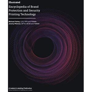 Fairley, Michael Encyclopedia of Brand Protection and Security Printing Technology Fairley, Michael Encyclopedia of Brand Protection and Security Printing Technology