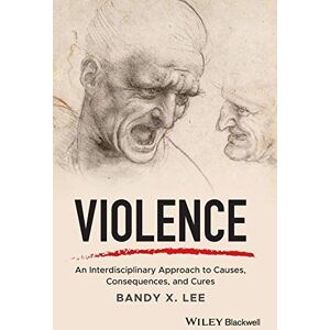 Lee Violence: An Interdisciplinary Approach to Causes, Consequences, and Cures Lee Violence: An Interdisciplinary Approach to Causes, Consequences, and Cures