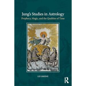Greene, Liz Jung’s Studies in Astrology: Prophecy, Magic, and the Qualities of Time Greene, Liz Jung’s Studies in Astrology: Prophecy, Magic, and the Qualities of Time