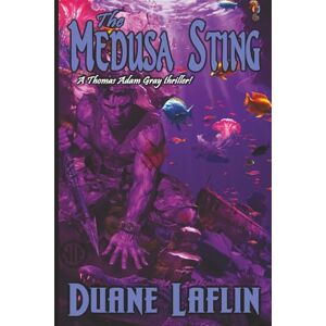 Laflin, Duane The Medusa Sting (Thomas Adam Gray Thrillers) Laflin, Duane The Medusa Sting (Thomas Adam Gray Thrillers)