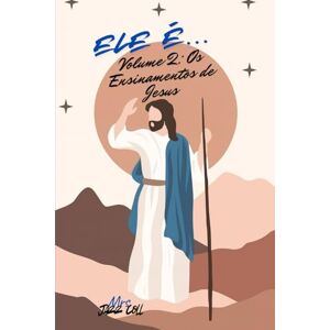 Coll, Mrs. Jazz Ele É..... Ensinamentos de Jesus: 2 Coll, Mrs. Jazz Ele É..... Ensinamentos de Jesus: 2