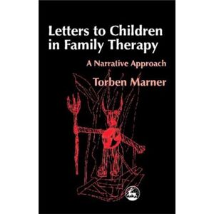 Torben Marner Letters to Children in Family Therapy: A Narrative Approach Torben Marner Letters to Children in Family Therapy: A Narrative Approach