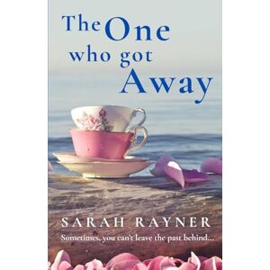 Rayner, Sarah The One Who Got Away: The long-awaited novel from the million-selling author Sarah Rayner (Fiction by Sarah Rayner) Rayner, Sarah The One Who Got Away: The long-awaited novel from the million-selling author Sarah Rayner (Fiction by Sarah Rayner)