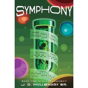 Mullenary, J D Displacement: A Sci-Fi Litrpg Adventure: 2 (Symphony) Mullenary, J D Displacement: A Sci-Fi Litrpg Adventure: 2 (Symphony)