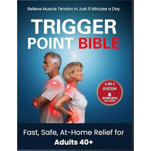 Starrett, Clair Trigger Point Bible: Step-by-Step Self-Treatment to Release Trigger Points, Relieve Pain & Restore Mobility Without Jargon or Costly Therapy Starrett, Clair Trigger Point Bible: Step-by-Step Self-Treatment to Release Trigger Points, Relieve Pain & Restore Mobility Without Jargon or Costly Therapy