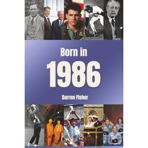 Fisher, Darren Born in 1986: Birthday Yearbook. Ideal gift for anyone born in 1986. Fisher, Darren Born in 1986: Birthday Yearbook. Ideal gift for anyone born in 1986.