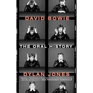 Jones, Dylan David Bowie: The Oral History Jones, Dylan David Bowie: The Oral History