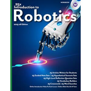 Lee 25x: Introduction to Robotics MS: Workbook Only (25x Computers, Technology, AI, and Robotics for Middle School Learners) Lee 25x: Introduction to Robotics MS: Workbook Only (25x Computers, Technology, AI, and Robotics for Middle School Learners)