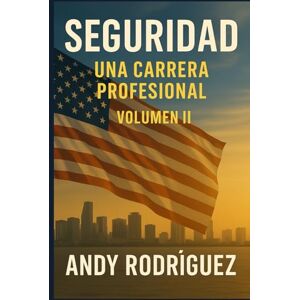 Rodriguez Seguridad: una carrera profesional Vol 2 Rodriguez Seguridad: una carrera profesional Vol 2