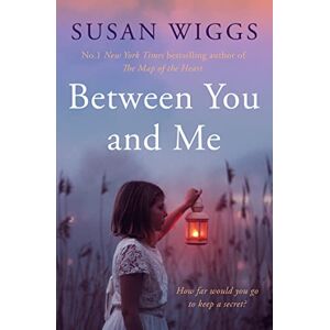 Wiggs, Susan BETWEEN YOU AND ME Wiggs, Susan BETWEEN YOU AND ME