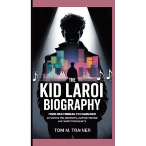 m. Trainer, Tom The Kid LAROI Biography: From Heartbreak to Headliner Exploring the Emotional Journey Behind His Chart-Topping Hits m. Trainer, Tom The Kid LAROI Biography: From Heartbreak to Headliner Exploring the Emotional Journey Behind His Chart-Topping Hits